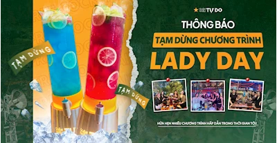 THÔNG BÁO TẠM DỪNG CHƯƠNG TRÌNH LADY DAY