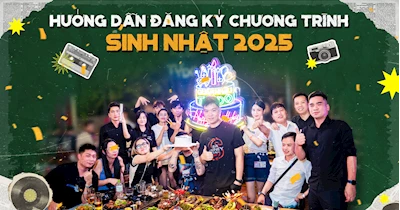 Hướng Dẫn Đăng Ký Chương Trình Sinh Nhật Mới 2025 tại Quán Nhậu Tự Do