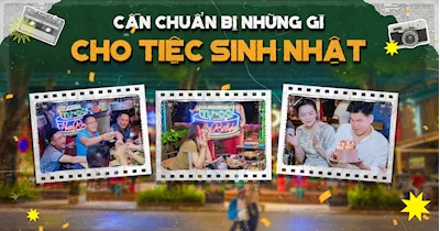 Sinh Nhật Đáng Nhớ - Cần Chuẩn Bị Những Gì Cho Trọn Vẹn?